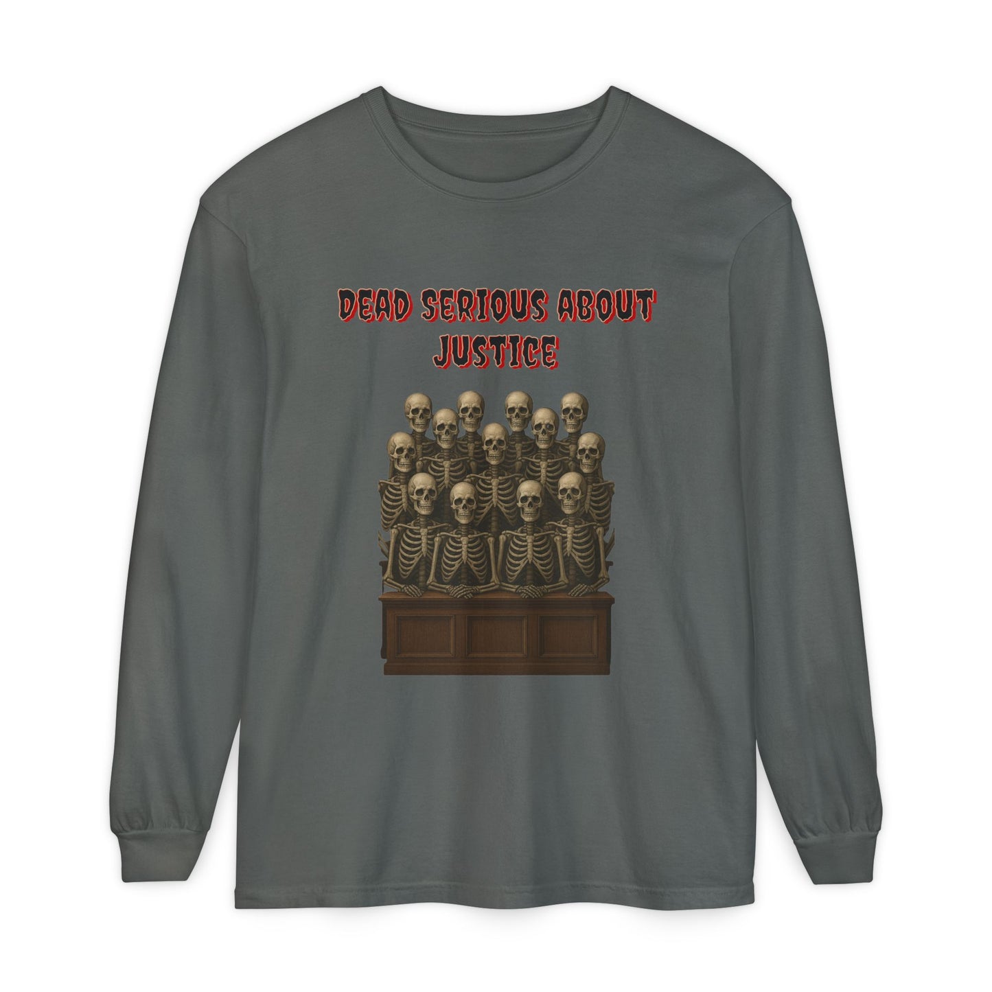 Long Sleeve T-Shirt - Dead Serious about Justice - Skeleton Jurors