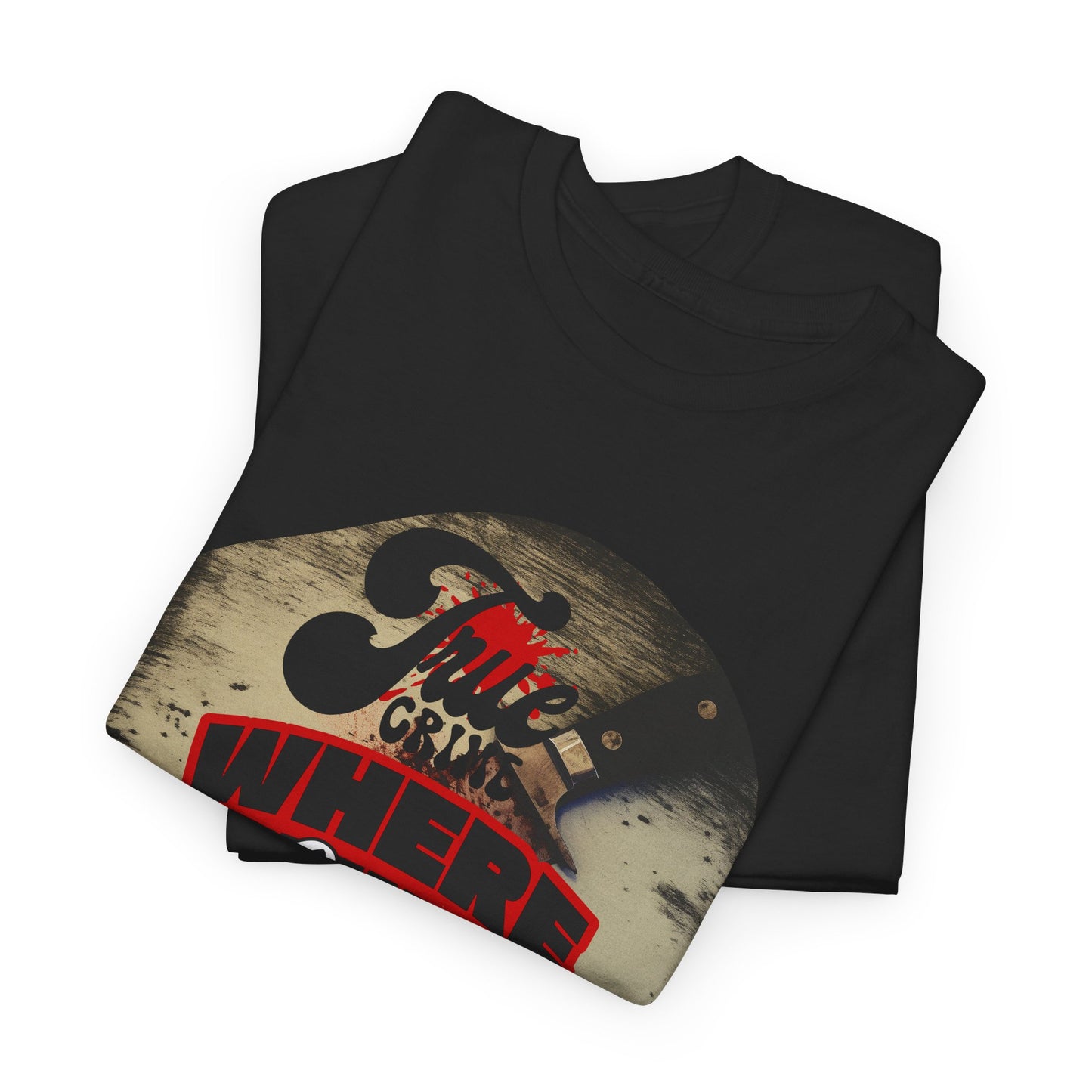 CRIME SHOW ADDICTS DREAM Tee - 'Where Nightmares Come True' Graphic Tee