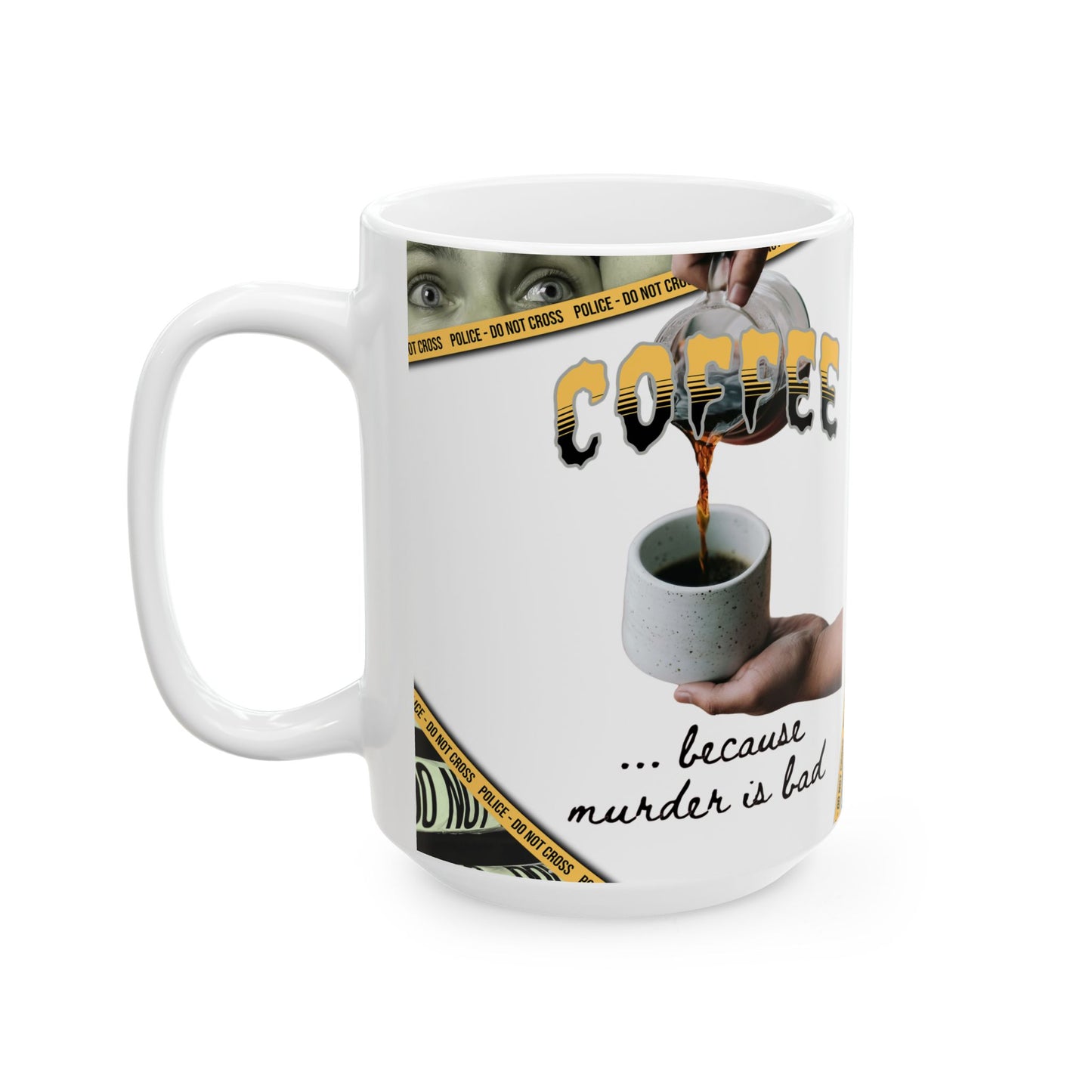 CRIME SHOW ADDICTS - Ceramic Mug - Crime Scene Theme, 11oz & 15oz Options