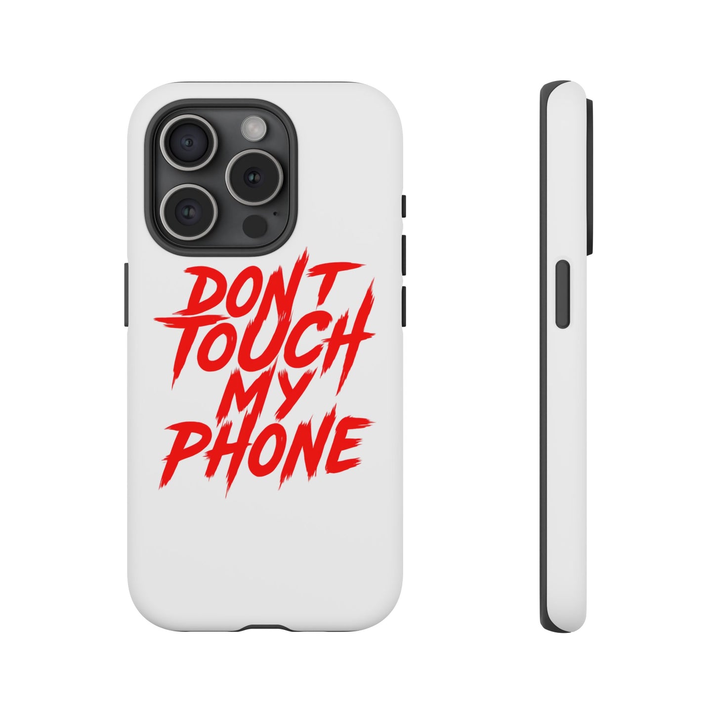 Crime Show Addicts - TOUGH PHONE CASE - Do Not Touch My Phone ... They are forwarned